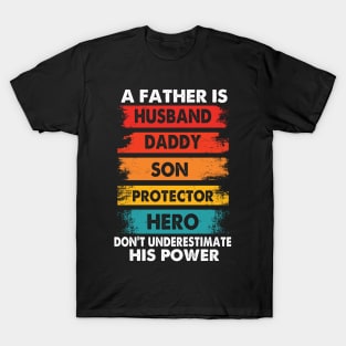 A Father Is Husband Daddy Son Protector Hero, Fathers Day T-Shirt